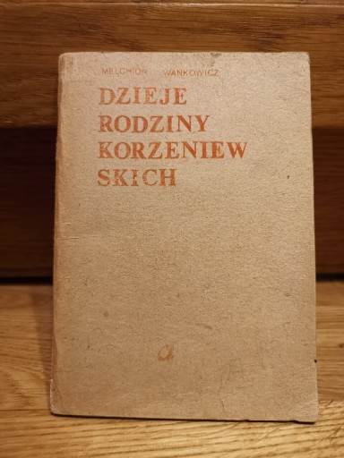 Zdjęcie oferty: Dzieje rodziny Korzeniewskich - M. Wańkowicz 