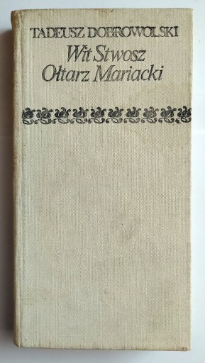 Zdjęcie oferty: Wit Stwosz Ołtarz Mariacki - Tadeusz Dobrowolski