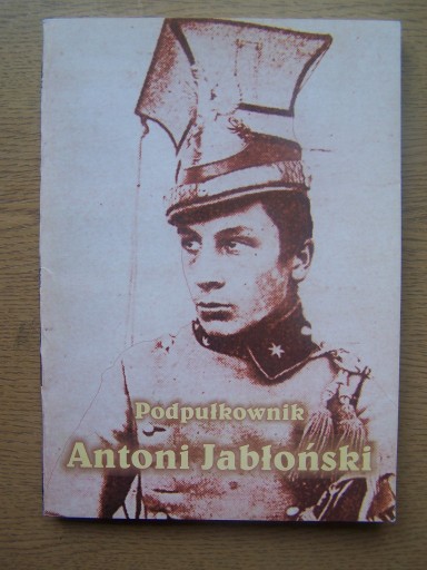 Zdjęcie oferty: PODPUŁKOWNIK ANTONI JABŁOŃSKI