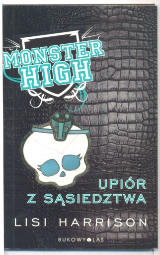 Zdjęcie oferty: "Monster High: Upiór z sąsiedztwa" Lisi Harrison