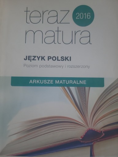 Zdjęcie oferty: Teraz matura 2016. Język polski. Arkusze maturalne