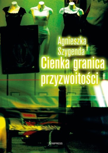 Zdjęcie oferty: Cienka Granica Przyzwoitości. Agnieszka Szygenda