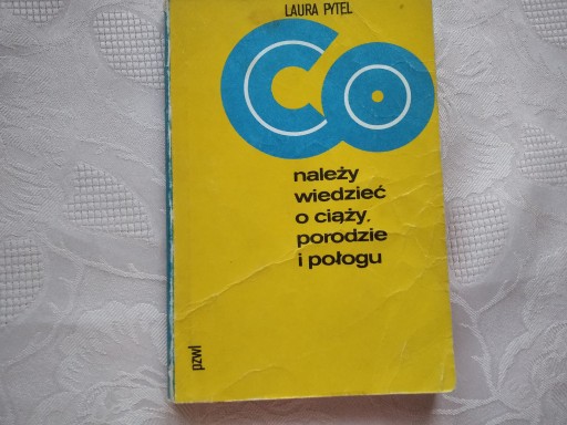 Zdjęcie oferty: Laura Pytel - Co Należy Wiedzieć o Ciąży  Porodzie