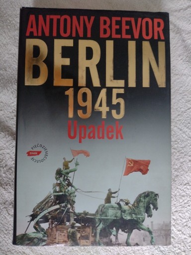 Zdjęcie oferty: BERLIN 1945 UPADEK Antony Beevor