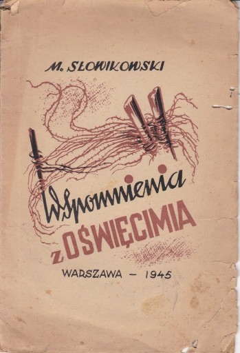 Zdjęcie oferty: M . SŁOWIKOWSKI - Wspomnienia z Oświęcimia . 1945 