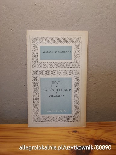 Zdjęcie oferty: jarosław iwaszkiewicz - ikar, staroświecki sklep, wiewiórka. czytelnik 1971