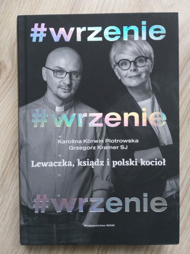 Zdjęcie oferty: #WRZENIE K. Korwin Piotrowska GRZEGORZ KRAMER SJ.