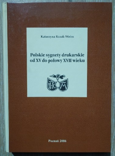 Zdjęcie oferty: Polskie sygnety drukarskie od XV do połowy XVII w.