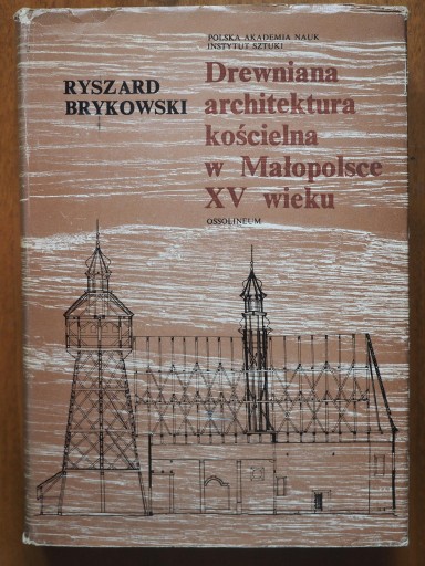 Zdjęcie oferty: DREWNIANA ARCHITEKTURA KOŚCIELNA W MAŁOPOLSCE XV w