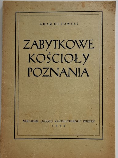 Zdjęcie oferty: Zabytkowe kościoły Poznania. Adam Dubowski. 