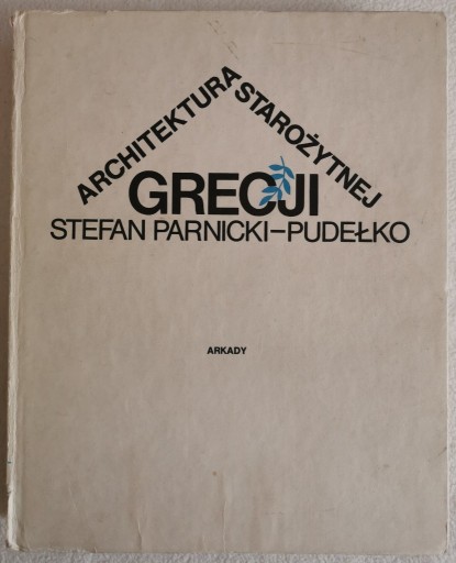 Zdjęcie oferty: ARCHITEKTURA STAROŻYTNEJ GRECJI, Parnicki-Pudełko