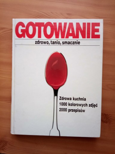 Zdjęcie oferty:  Gotowanie zdrowo, tanio, smacznie