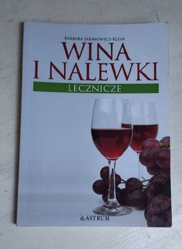 Zdjęcie oferty: Wina i nalewki lecznicze B. Jakimowicz - Klein