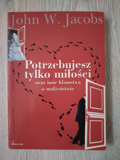 Zdjęcie oferty: Potrzebujesz tylko miłości John W. Jacobs