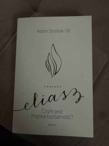Zdjęcie oferty: Adam Szostak OP Projekt Elias Czym jest męska tożsamość 
