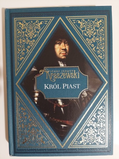 Zdjęcie oferty: Król Piast Józef Ignacy Kraszewski