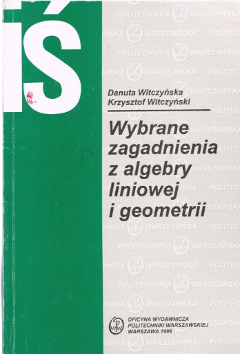 Zdjęcie oferty: WYBRANE ZADANIA Z ALGEGRY LINIOWEJ I GEOMETRII