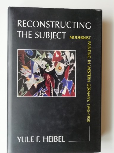 Zdjęcie oferty: Reconstructing the Subject: Modernist Painting 
