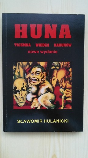 Zdjęcie oferty: Huna,Hulanicki,Tajemna wiedza Kahunów,nowe wydanie