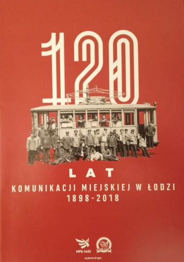 Zdjęcie oferty: 120 lat Komunikacji Miejskiej w Łodzi 1898-2018