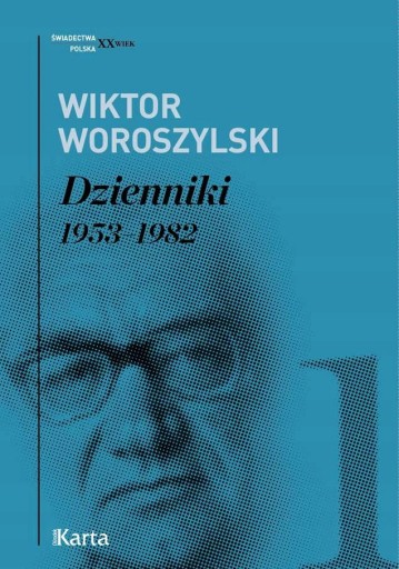 Zdjęcie oferty: Wiktor Woroszylski, Dzienniki 1953-1982, W-wa 2017