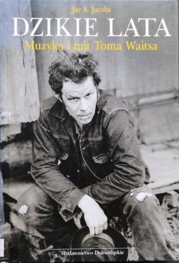 Zdjęcie oferty: Dzikie lata, Muzyka i mit Toma Waitsa - Jacobs