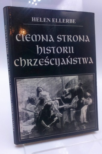 Zdjęcie oferty: Ciemna strona historii chrześcijaństwa H. Ellerbe