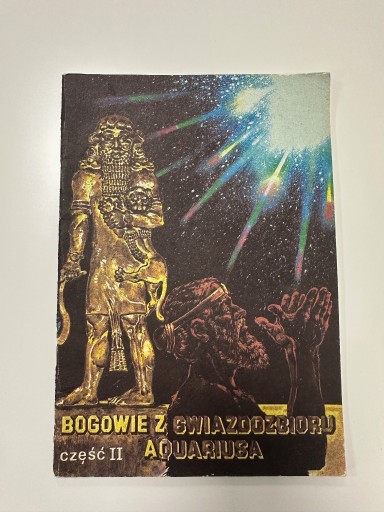 Zdjęcie oferty: Bogowie z Gwiazdozbioru Aquariusa część 2 wyd I 1987