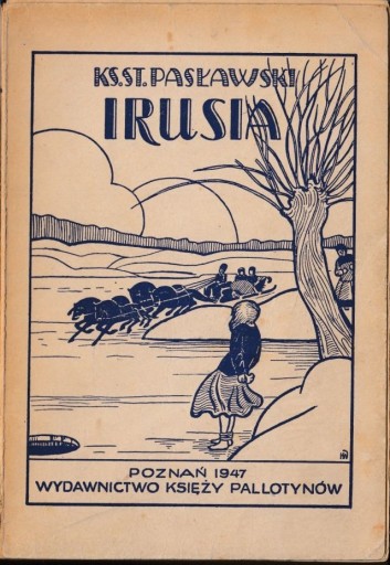 Zdjęcie oferty: Irusia cz 1 i 2 -ks St. Pasławski Wyrożemski 1947r