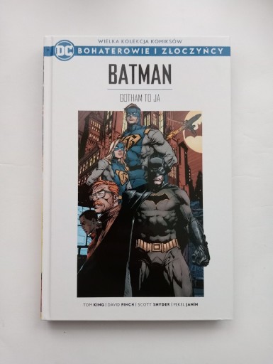 Zdjęcie oferty: Batman: Gotham to ja - Bohaterowie i złoczyńcy DC