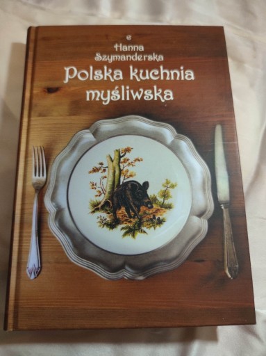 Zdjęcie oferty: Polska kuchnia myśliwska Hanna Szymanderska
