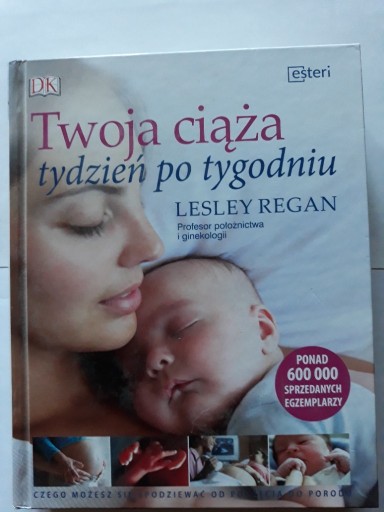 Zdjęcie oferty: Twoja ciąża tydzień po tygodniu Lesley Regan