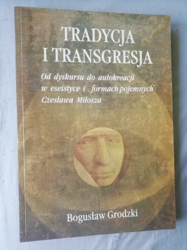 Zdjęcie oferty: Tradycja i transgresja - Bogusław Grodzki Miłosz