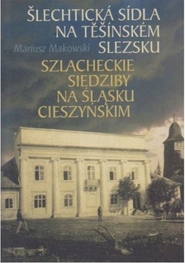 Zdjęcie oferty: Szlacheckie Siedziby na Śląsku Cieszyńskim