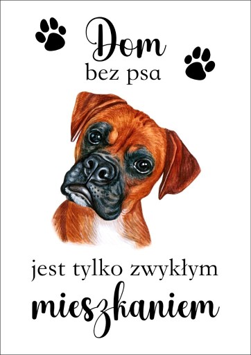 Zdjęcie oferty: Plakat Dom bez psa jest tylko zwykłym mieszkaniem