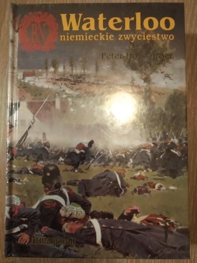 Zdjęcie oferty: Waterloo niemieckie zwycięstwo Peter Hofschroer