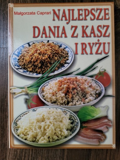 Zdjęcie oferty: Najlepsze dania z kasz i ryżu Małgorzata Caprari
