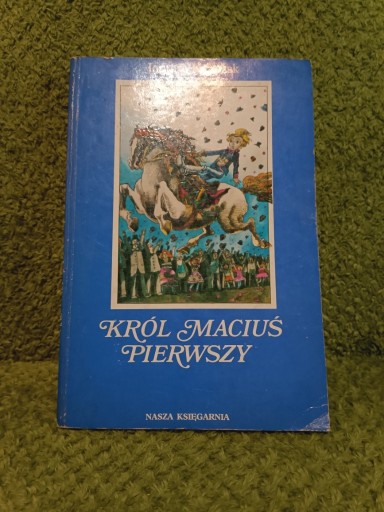 Zdjęcie oferty: Król Maciuś Pierwszy - Janusz Korczak - 1980 r.