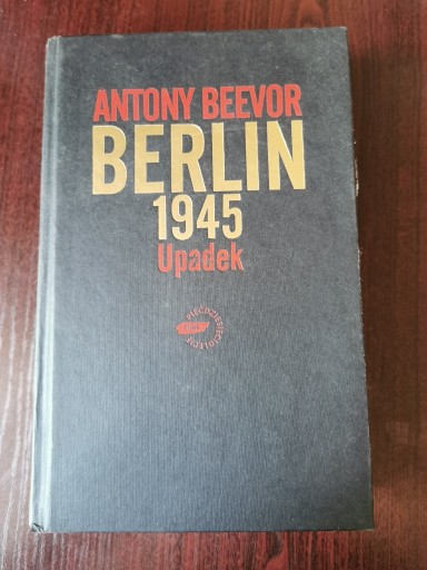 Zdjęcie oferty: Berlin 1945. Upadek - Antony Beevor