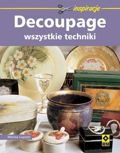 Zdjęcie oferty: Decoupage. Wszystkie techniki