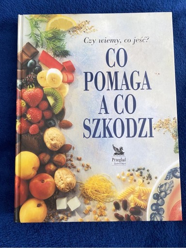 Zdjęcie oferty: Co Pomaga a Co Szkodzi książka