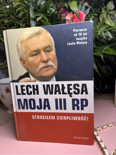 Zdjęcie oferty: Moja III RP. Lech Wałęsa