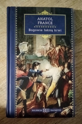 Zdjęcie oferty: Anatol France - Bogowie łakną krwi 