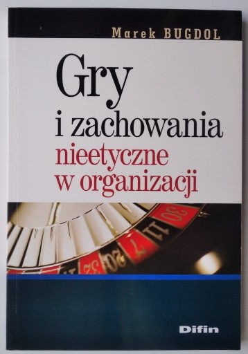 Zdjęcie oferty: Gry i zachowania nieetyczne w organizacji - Bugdol