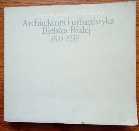Zdjęcie oferty: Architektura i urbanistyka Bielska-Białej 1855-