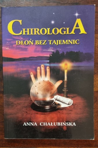 Zdjęcie oferty: Anna Chałubińska CHIROLOGIA DŁOŃ BEZ TAJEMNIC