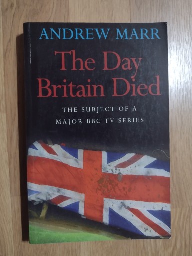 Zdjęcie oferty: The Day Britain Died Andrew Marr