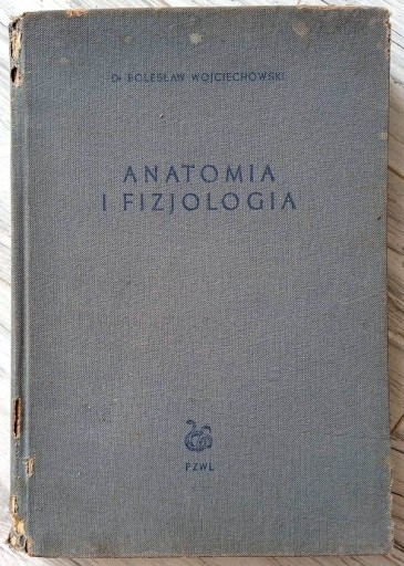 Zdjęcie oferty: Anatomia i fizjologia - Bolesław Wojciechowski
