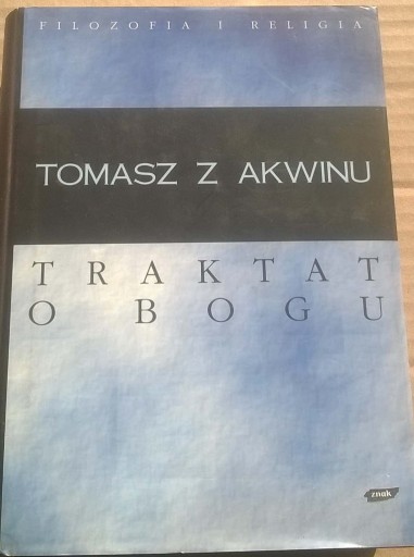 Zdjęcie oferty: Święty Tomasz z Akwinu Traktat o Bogu Tomizm