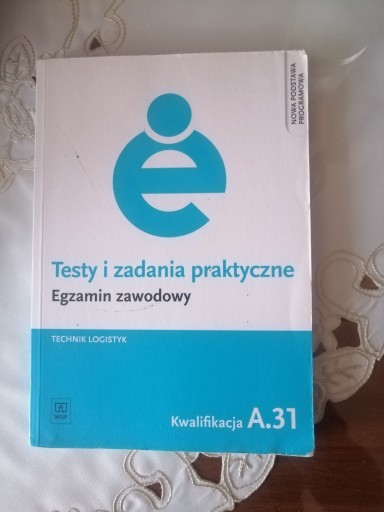 Zdjęcie oferty: Testy i zadania praktyczne Technik logistyk A.31